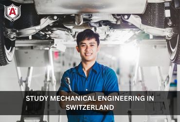 Study Mechanical Engineering in Switzerland
