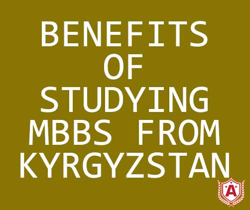 Benefits of Studying MBBS from Kyrgyzstan